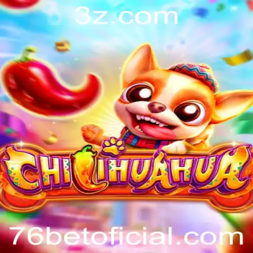 Explorando o Mundo Empolgante de CHILIHUAHUA: O Novo Jogo Sensação com 76bet