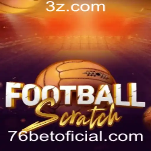 Descubra o Excitante Mundo do FootballScratch com 76bet