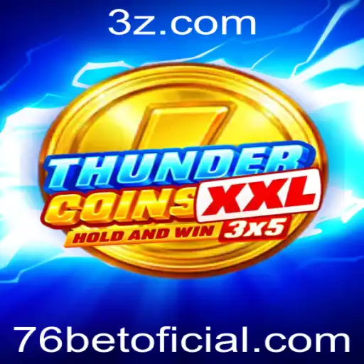 Descubra ThunderCoinsXxl: A Nova Sensação com 76bet