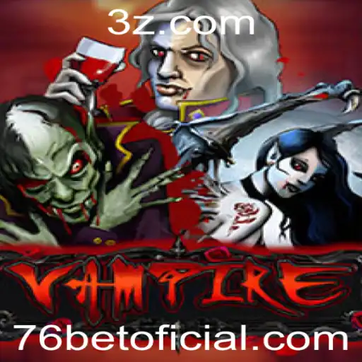 Descubra o Fascinante Mundo do Jogo Vampire com 76bet